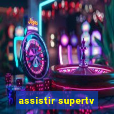 assistir supertv